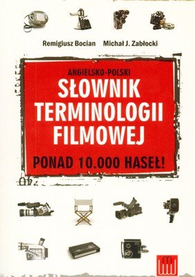 Angielsko-polski słownik terminologii filmowej Bocian Remigiusz, Zabłocki Michał