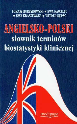 Angielsko-Polski Słownik Terminów Biostatystyki Klinicznej Opracowanie zbiorowe