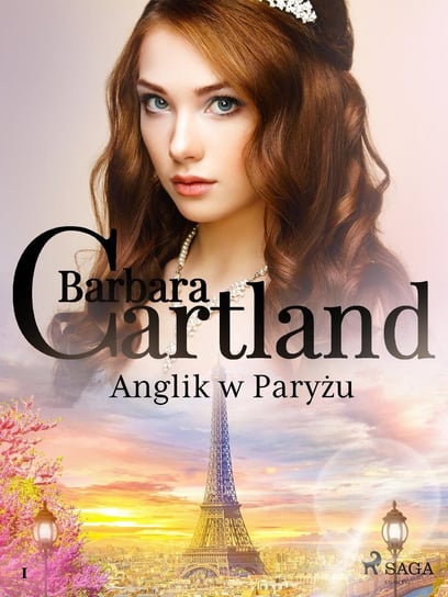 Anglik w Paryżu. Ponadczasowe historie miłosne Barbary Cartland Cartland Barbara