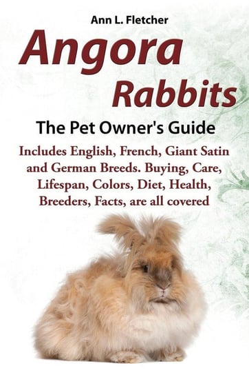 Angora Rabbits A Pet Owner's Guide Fletcher Ann L.