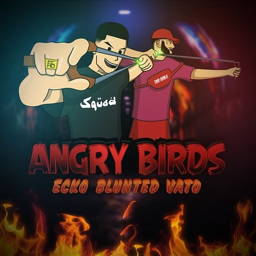 Angry Birds Ecko, Blunted Vato