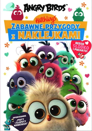 Angry Birds Hatchlings Zabawne Przygody z Naklejkami Edipresse Polska S.A.