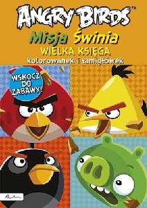 Angry Birds. Misja Świnia. Wielka księga kolorowanek i łamigłówek Opracowanie zbiorowe
