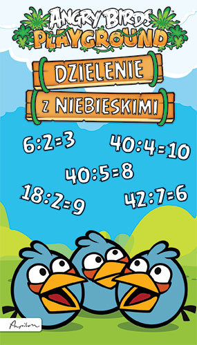 Angry Birds Playground. Dzielenie z niebieskimi Opracowanie zbiorowe