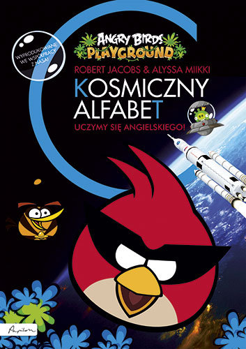 Angry Birds Playground. Kosmiczny alfabet. Uczymy się angielskiego! Jacobs Robert, Miikki Alyssa