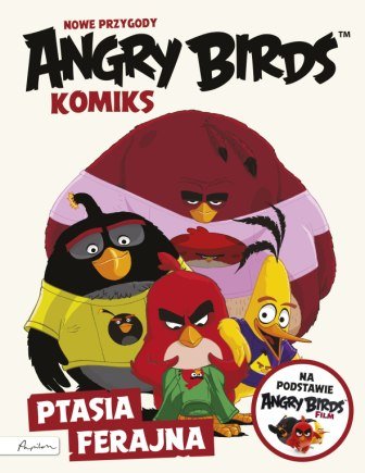 Angry Birds. Ptasia ferajna Opracowanie zbiorowe