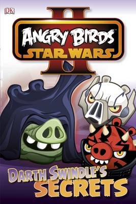 Angry Birds. Star Wars. Reader Darth Swindle's Secret Opracowanie zbiorowe