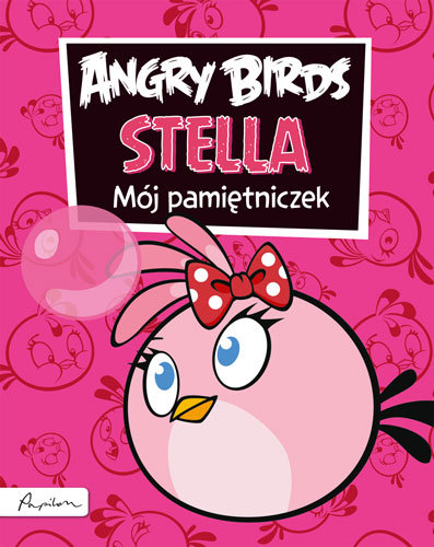 Angry Birds. Stella. Mój pamiętniczek Opracowanie zbiorowe