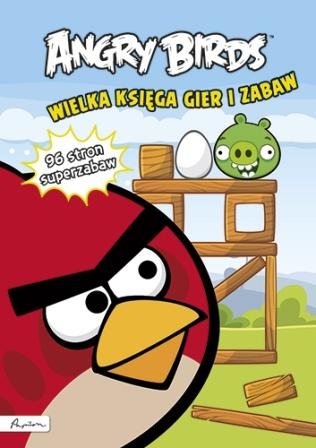 Angry Birds. Wielka księga gier i zabaw Opracowanie zbiorowe