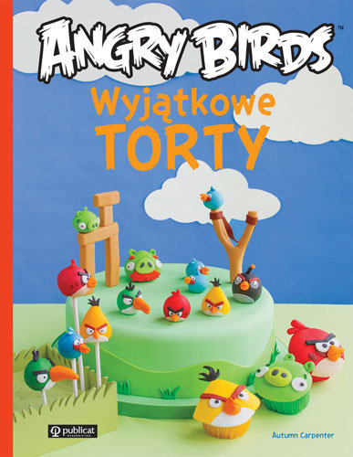 Angry Birds. Wyjątkowe torty Carpenter Autumn