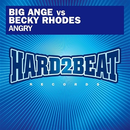 Angry (Remixes) Big Ange Vs. Becky Rhodes