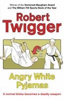 Angry White Pyjamas Twigger Robert