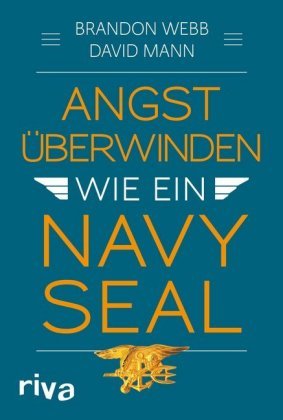 Angst überwinden wie ein Navy SEAL Riva Verlag