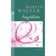 Angstblüte Walser Martin