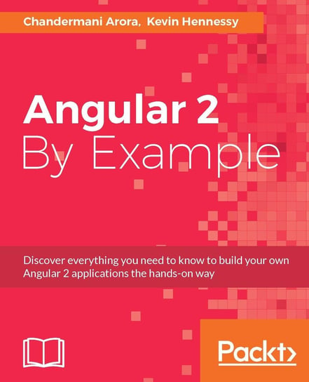 Angular 2 By Example Arora Chandermani, Kevin Hennessy