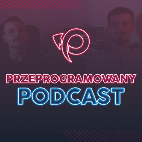 Angular - dokąd zmierza ten framework? - Przeprogramowani - podcast - audiobook Czarkowski Marcin, Smyrdek Przemek