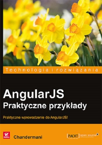 AngularJS. Praktyczne przykłady Opracowanie zbiorowe