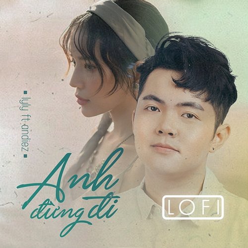 Anh Đừng Đi Lyly feat. Andiez