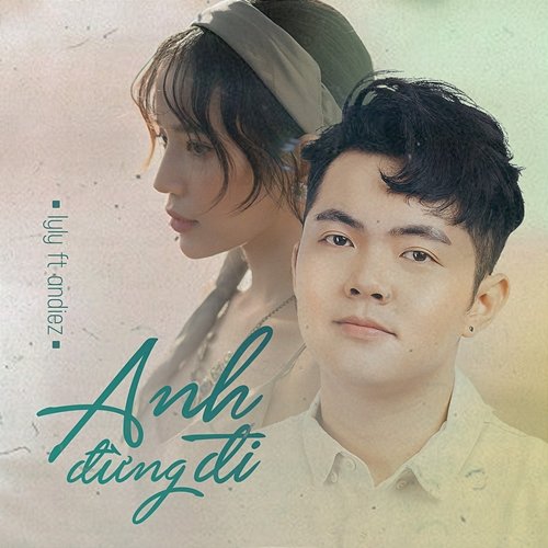 Anh Đừng Đi Lyly feat. Andiez