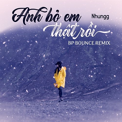 Anh Bỏ Em Thật Rồi Nhungg