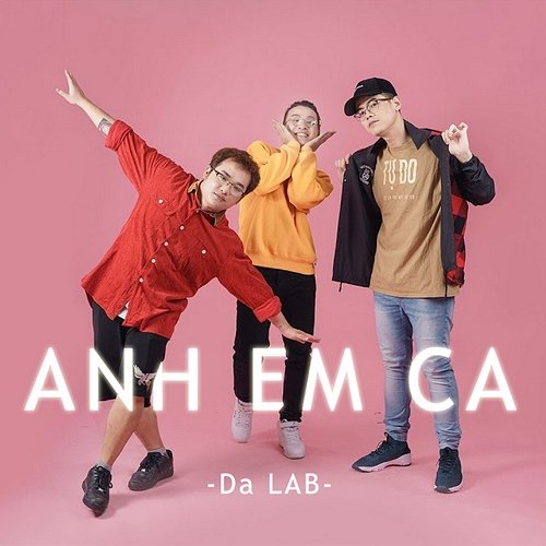 Anh Em Ca Da LAB