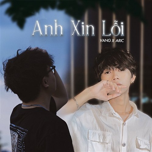 Anh Xin Lỗi Vang & Aric