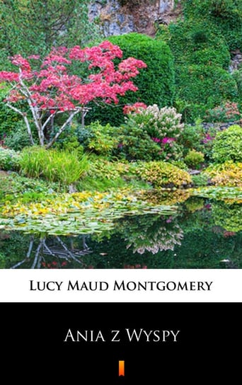 Ania z Wyspy Montgomery Lucy Maud