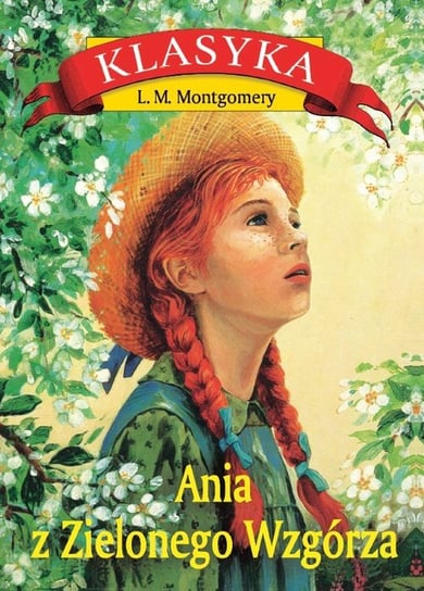 Ania z Zielonego Wzgórza Montgomery Lucy Maud