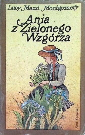 Ania z Zielonego Wzgórza - Montgomery Lucy Maud | Książka w Empik