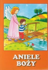 Aniele Boży Opracowanie zbiorowe