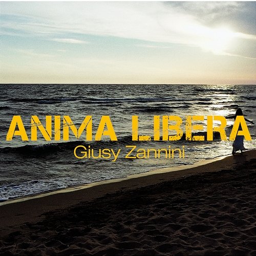 Anima Libera Giusy Zannini