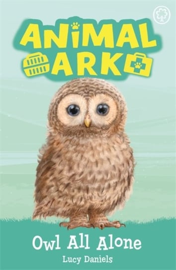 Animal Ark, New 12: Owl All Alone: Book 12 Daniels Lucy