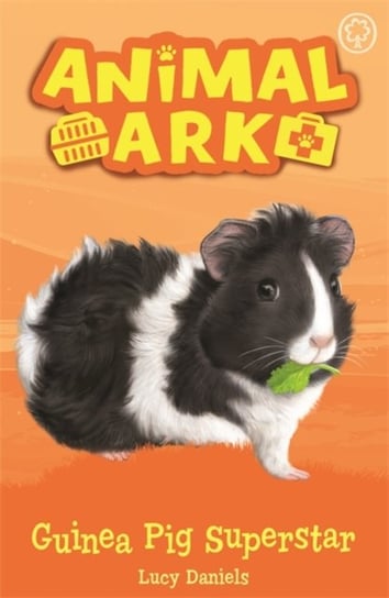 Animal Ark, New 7: Guinea Pig Superstar: Book 7 Daniels Lucy