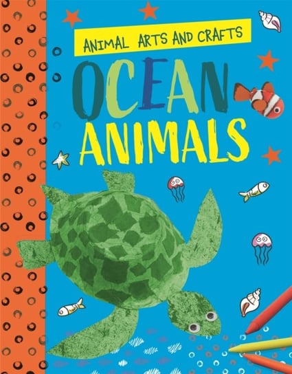 Animal Arts and Crafts: Ocean Animals Annalees Lim