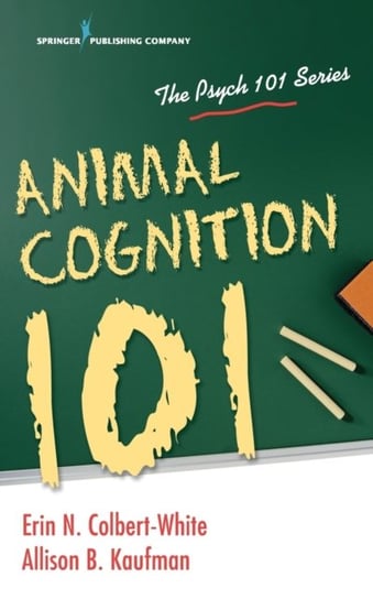 Animal Cognition 101 Erin Colbert-White, Allison Kaufman