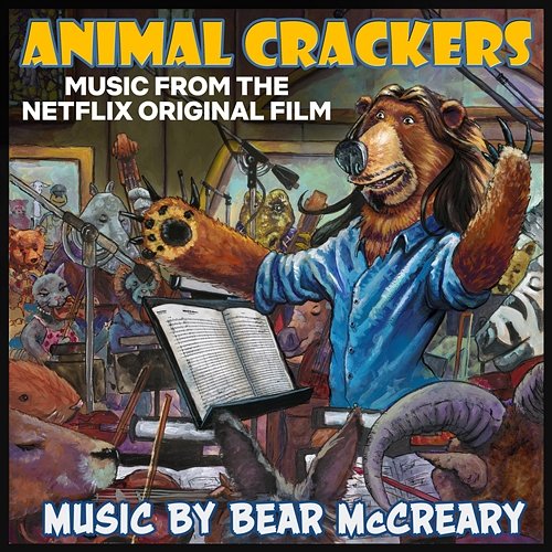 Animal Crackers (Music from the Netflix Original Film) Bear McCreary