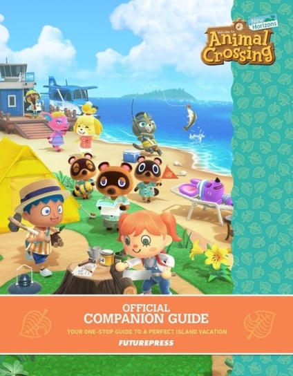Animal Crossing: New Horizons. Official Companion Guide Future Press