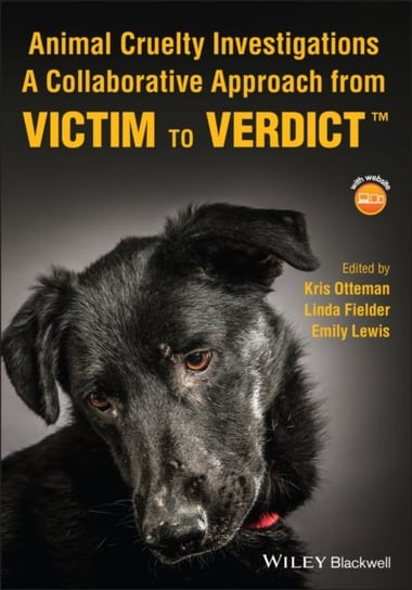 Animal Cruelty Investigations - A Collaborative Approach from Victim to Verdict K. Otteman