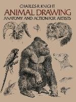 Animal Drawing: Its Origins, Ancient Forms and Modern Usage Knight Charles R.