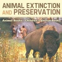 Animal Extinction and Preservation - Animal Books | Children's Animal Books Baby Professor