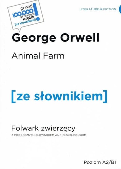 Animal farm. Folwark zwierzęcy Orwell George