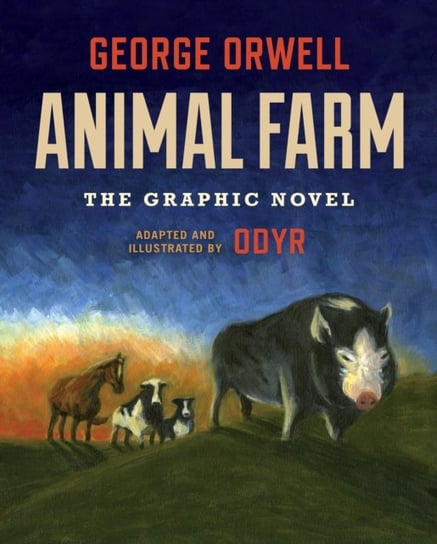 Animal Farm: The Graphic Novel Orwell George