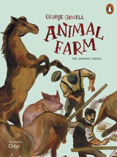 Animal Farm. The Graphic Novel Orwell George