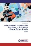 Animal Health & Production Problems in Arsi & East Showa Zones,Oromia Dinka Hunduma