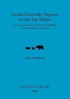 Animal Husbandry Regimes in Iron Age Britain Hambleton Ellen