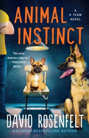 Animal Instinct: A K Team Novel Rosenfelt David
