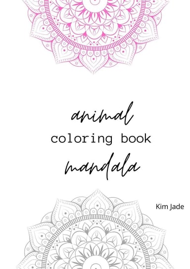 Animal Mandala. Coloring Book Kim Jade