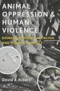 Animal Oppression and Human Violence David Nibert