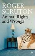 Animal Rights and Wrongs Scruton Roger