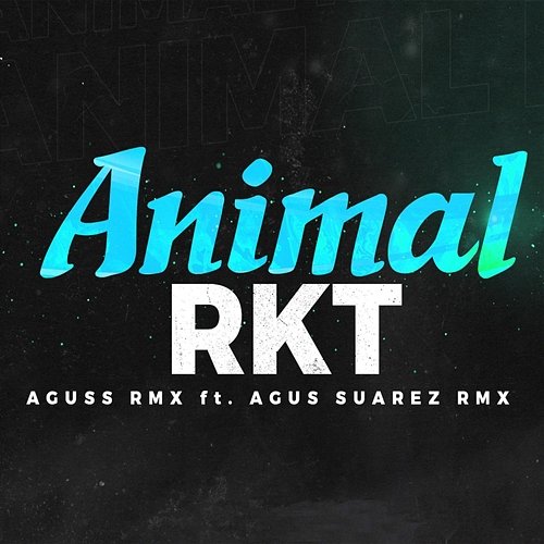 Animal Rkt Aguss Rmx feat. Agus Suarez RMX